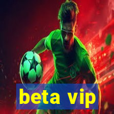 beta vip